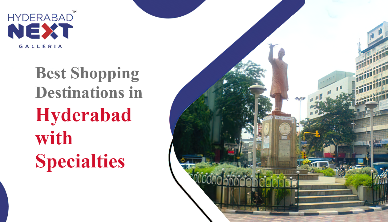Best Shopping Destinations In Hyderabad With Specialties - Next Musarambagh