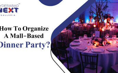 <strong>How To Organize A Mall-Based Dinner Party?</strong>, Hyderabad Next Premia