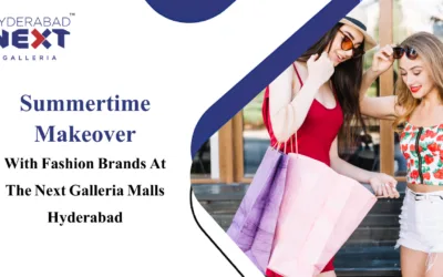 Summertime Makeover with Fashion Brands At The Next Galleria Malls Hyderabad
